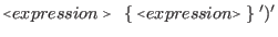 $\displaystyle \flq expression\frq\ \: \{ \: \flq expression\frq\ \} \: ')'$