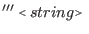 $\displaystyle ''' \flq string\frq\ $